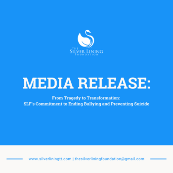 Media release from The Silver Lining Foundation entitled "From Tragedy to Transformation: SLF's Commitment to Ending Bullying & Preventing Suicide."